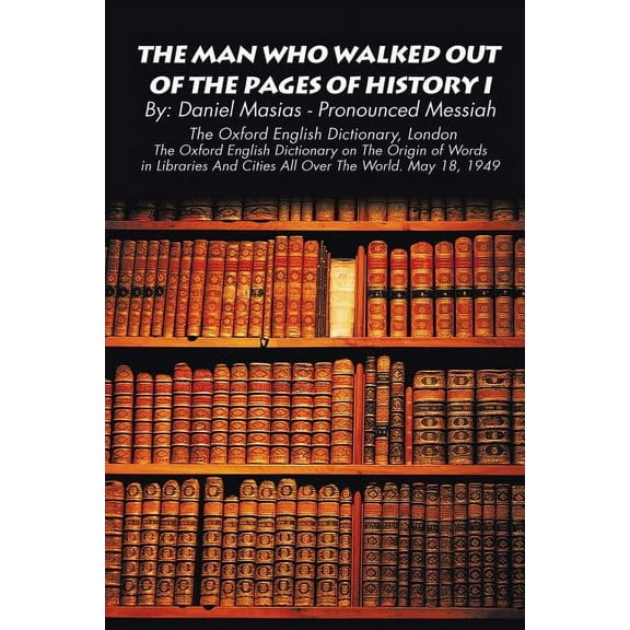 The Man Who Walked Out of the Pages of History I, (Paperback)