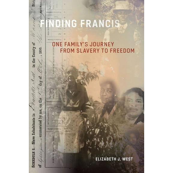 Finding Francis: One Family's Journey from Slavery to Freedom, (Paperback)