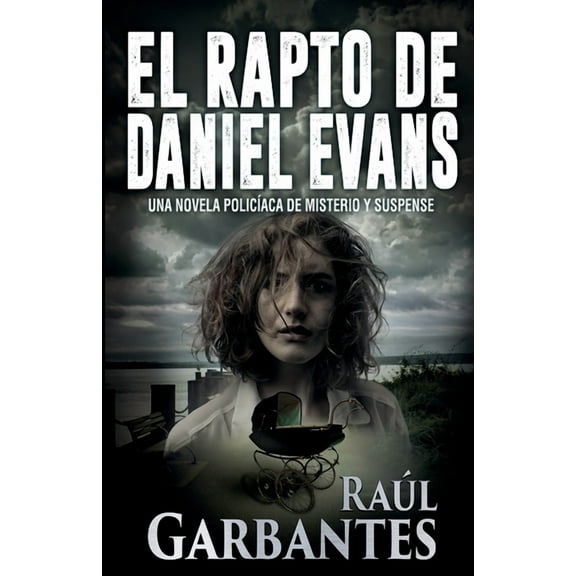 El rapto de Daniel Evans: Una novela policíaca de misterio y suspense, (Paperback)