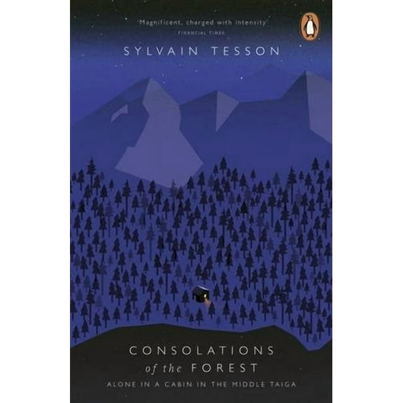 Consolations of the Forest Sylvain Tesson (Paperback)