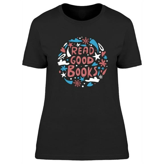 Read Good Books T-Shirt Women -Image by Shutterstock, Female x-Large