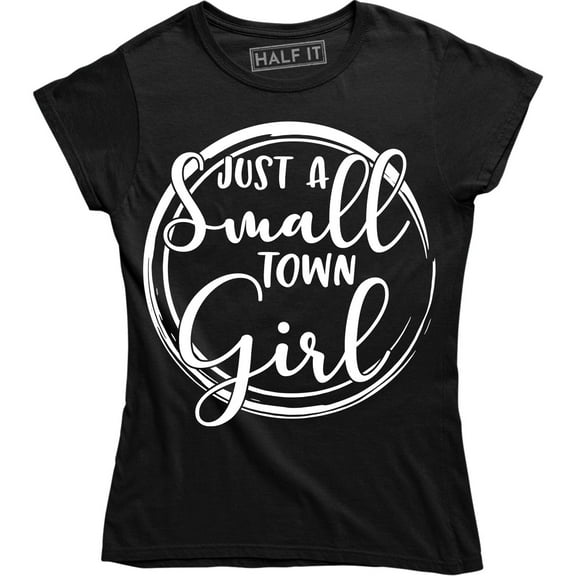 Just A Small Town Girl - Living In A Lonely Word Music Women's T-Shirt