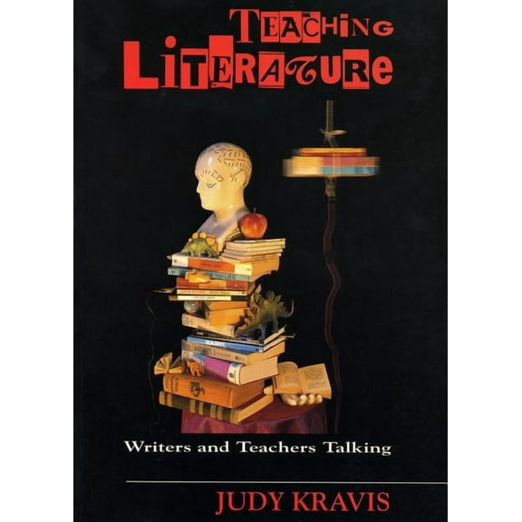 Language/Literature: Teaching Literature: Writers and Teachers Talking (Paperback)