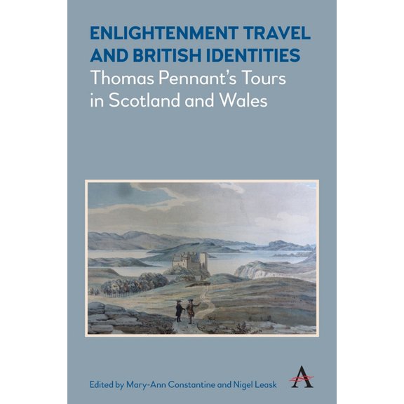 Enlightenment Travel and British Identities: Thomas Pennant's Tours of Scotland and Wales, (Paperback)