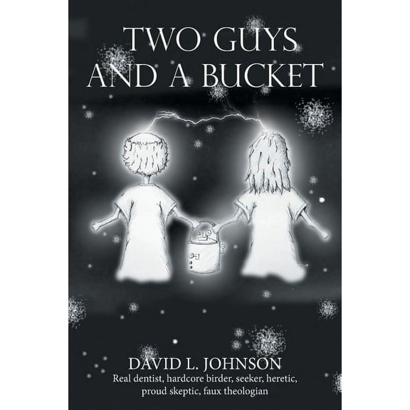 Two Guys and a Bucket, (Paperback)