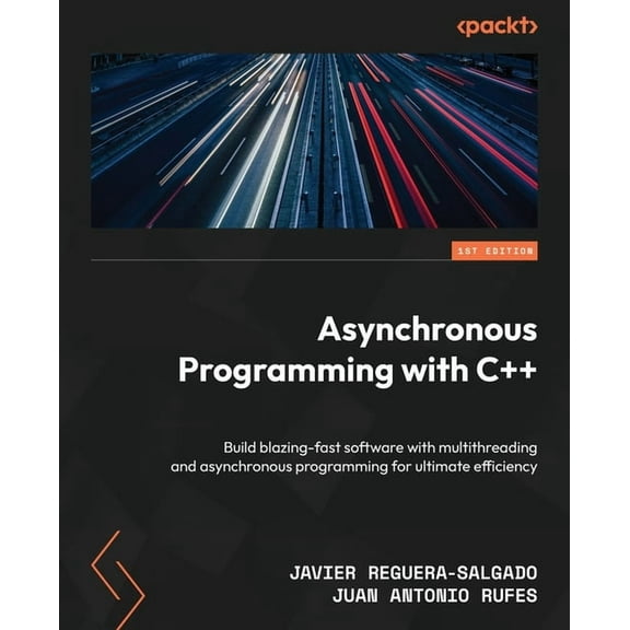 Asynchronous Programming with C : Build blazing-fast software with multithreading and asynchronous programming for ulti, (Paperback)