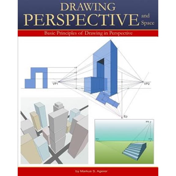 Pre-Owned Drawing Perspective & Space: Basic Principles of Drawing in Perspective B/W (Paperback) by Markus Sebastian Agerer