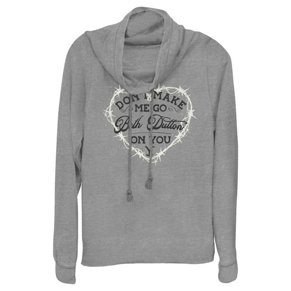 Junior's Yellowstone Don't Make Me Go Beth Dutton Cowl Neck Sweatshirt