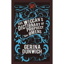 The Wiccan's Dictionary of Prophecy and Omens (Paperback)