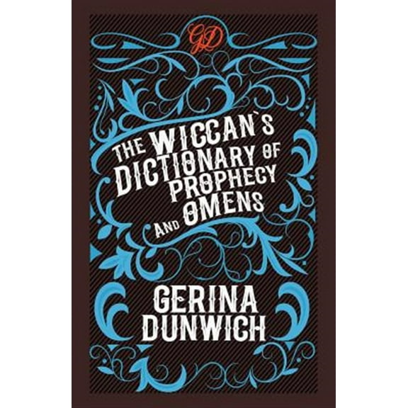 The Wiccan's Dictionary of Prophecy and Omens (Paperback)