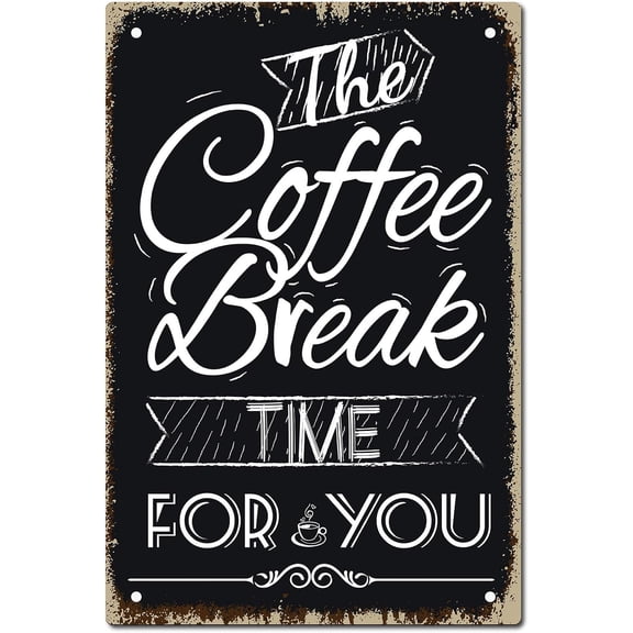 Kindly Reminder Tin Sign Vintage Metal Sign Poster THE COFFEE BREAK TIME FOR YOU Retro Painting Plaque Iron Sign Wall Decor Art Mural Hanging Warning Sign for Cafe Office Home 12 x 8Inch Colorful