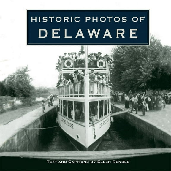 Historic Photos Historic Photos of Delaware, (Hardcover)