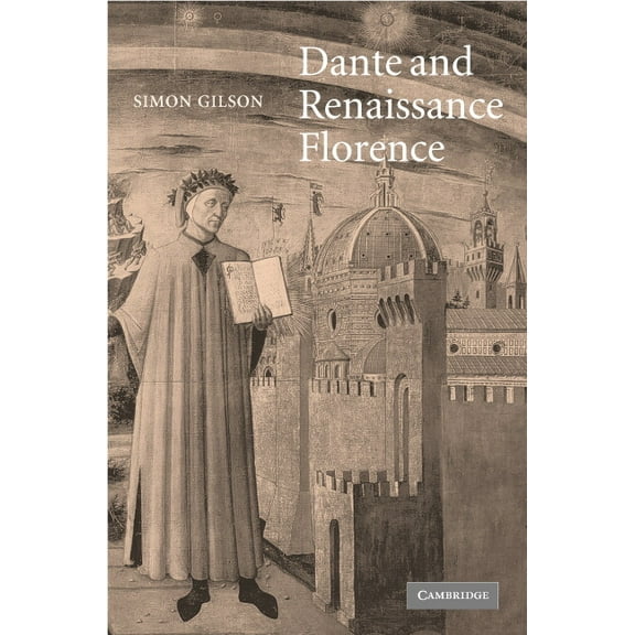 Cambridge Studies in Medieval Literature Dante and Renaissance Florence, Book 56, (Hardcover)