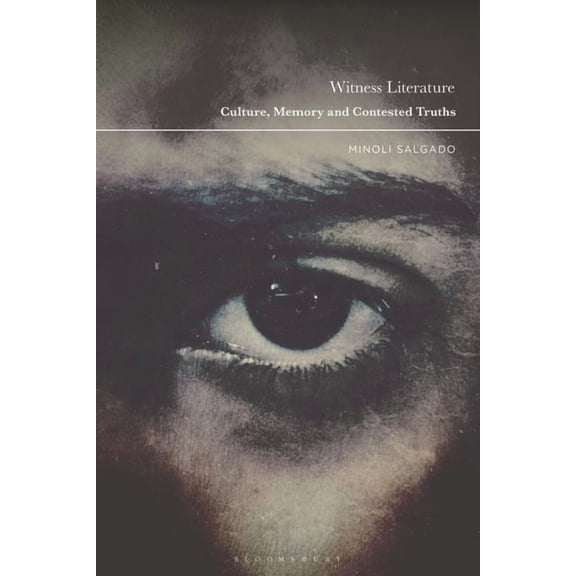 Witness Literature: Culture, Memory and Contested Truths, (Hardcover)