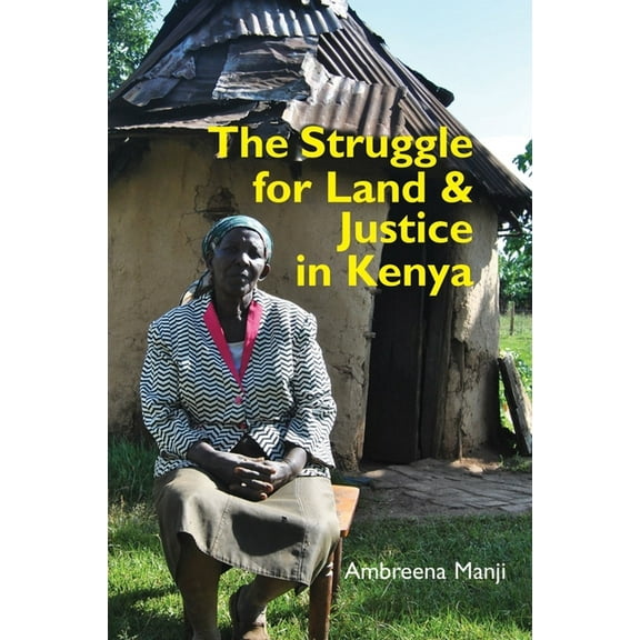 Eastern Africa The Struggle for Land and Justice in Kenya, Book 49, (Hardcover)