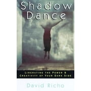 Angle View: Shadow Dance: Liberating the Power & Creativity of Your Dark Side [Paperback - Used]