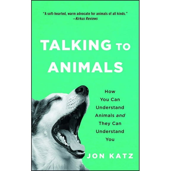 Talking to Animals: How You Can Understand Animals and They Can Understand You, (Paperback)