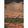thumbnail image 1 of Managing Water: Avoiding Crisis in California, 1 of 2