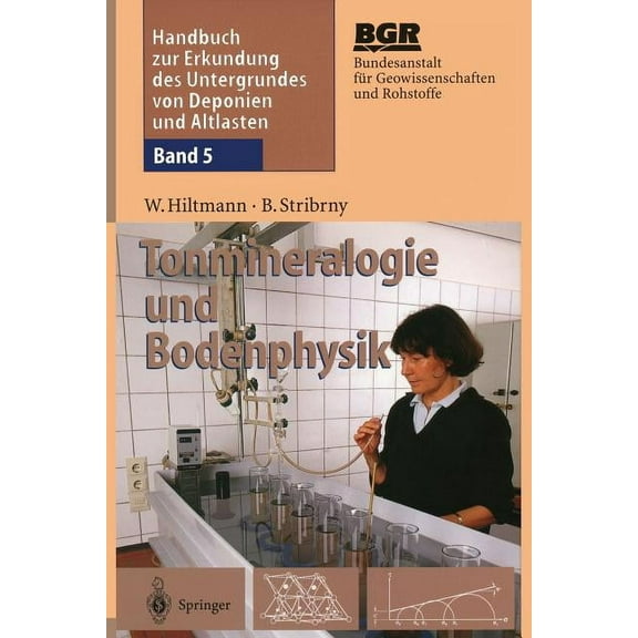 Handbuch Zur Erkundung Des Untergrundes Von Deponien Und Altlasten: Band 5: Tonmineralogie Und Bodenphysik, (Paperback)