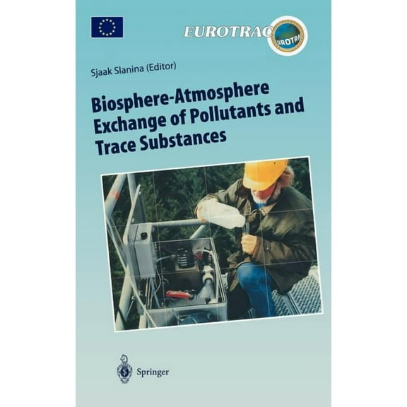 Transport and Chemical Transformation of Biosphere-Atmosphere Exchange of Pollutants and Trace Substances: Experimental and Theoretical Studies of Biogenic Emiss, Book 4, (Hardcover)