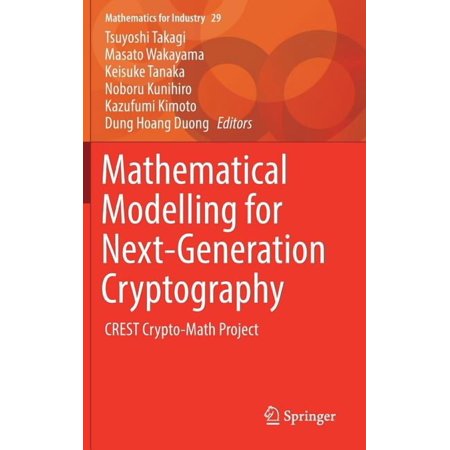Mathematics for Industry Mathematical Modelling for Next-Generation Cryptography: Crest Crypto-Math Project Book 29 (Hardcover)