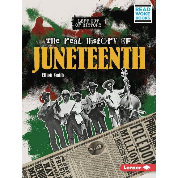 Left Out of History (Read Woke (Tm) Book The Real History of Juneteenth, (Paperback)