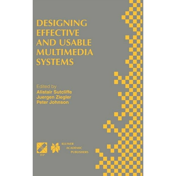 IFIP Advances in Information and Communi Designing Effective and Usable Multimedia Systems: Proceedings of the Ifip Working Group 13.2 Conference on Designing Ef, Book 7, (Hardcover)