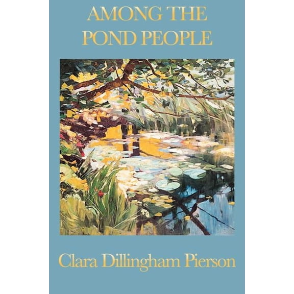 Among the Pond People, (Paperback)