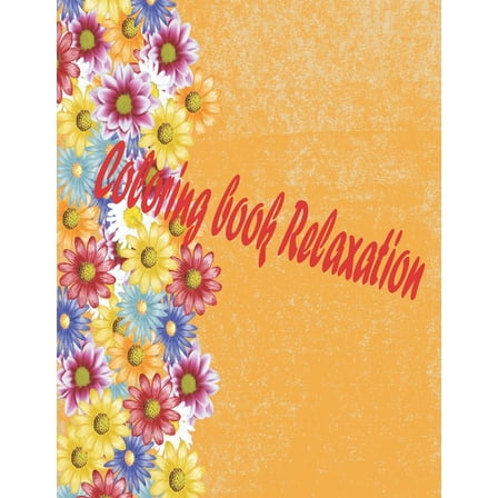 Coloring book relaxation: wonderful coloring book in flower garden universe for children, girls and adults (Paperback)