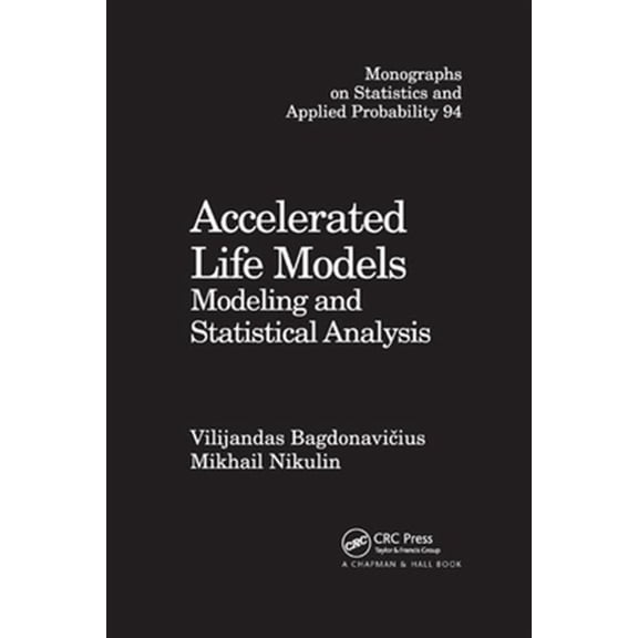 Pre-Owned Chapman & Hall/CRC Monographs on Statist Accelerated Life Models: Modeling and Statistical Analysis, (Paperback)