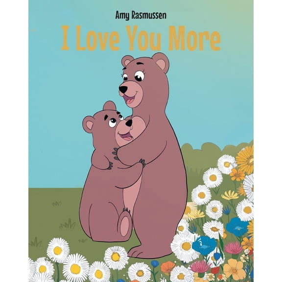 I Love You More, (Paperback)