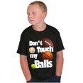 thumbnail image 5 of Funny Sports Don't Touch My Balls Boys Kids T Shirt Tees Tops Teen Brisco Brands X, 5 of 6