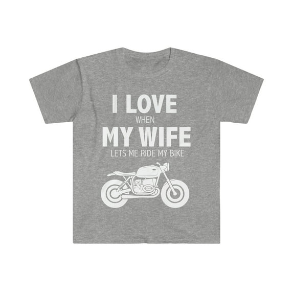 Love my wife she lets me ride by bike whipped biker Unisex T-shirt S-3XL