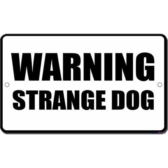 Novelty Warning Metal Tin Sign Strange Dog Sign Outdoor Security Farm Yard Warning Decoratives Metal Aluminum Sign 8 X 12 INCH