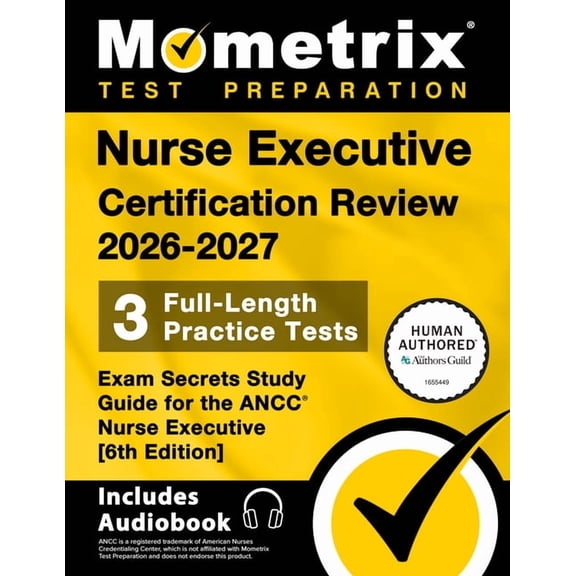 Nurse Executive Certification Review 2026-2027 - 3 Full-Length Practice Tests, Exam Secrets Study Guide for the Ancc Nur, (Paperback)