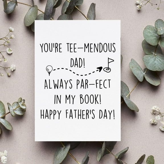 Father’s Day Card for Golf Dad – "You're Tee-mendous! Always Par-fect in My Book" – Blank Inside, Envelope Included – Perfect Gift for Golfing Dads