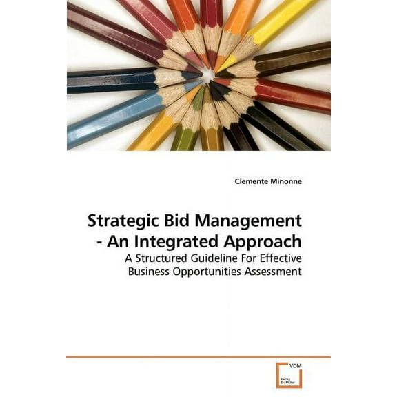 Strategic Bid Management - An Integrated Approach (Paperback)