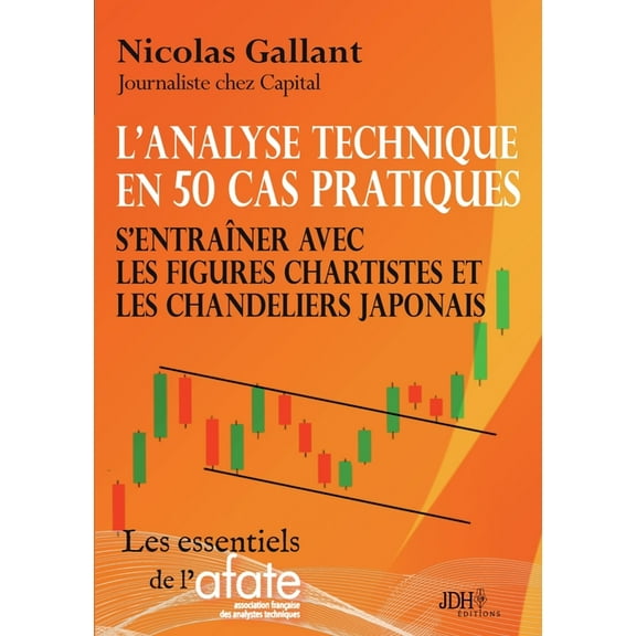 L'analyse technique en 50 cas pratiques: S'entraîner avec les figures chartistes et les chandeliers japonais, (Paperback)