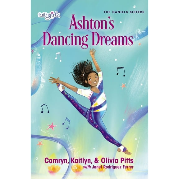 Faithgirlz / The Daniels Sisters Ashton's Dancing Dreams, Book 2, (Paperback)