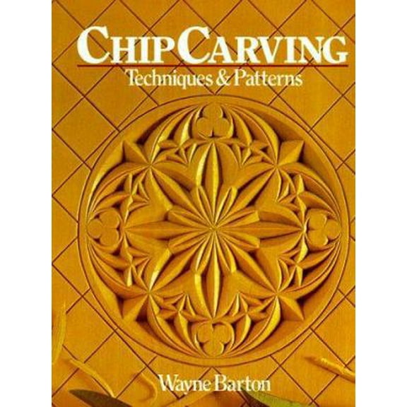 Pre-Owned Chip Carving: Techniques & Patterns (Paperback) 0806979240 9780806979243