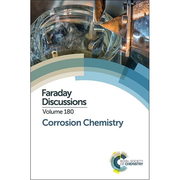 Faraday Discussions: Corrosion Chemistry: Faraday Discussion 180 (Hardcover)