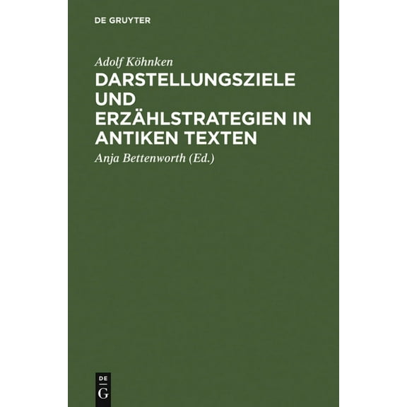 Darstellungsziele Und Erzählstrategien in Antiken Texten, (Hardcover)