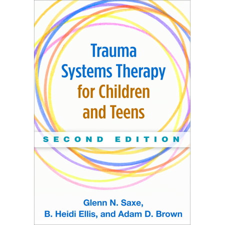 Trauma Systems Therapy for Children and Teens, Second Edition