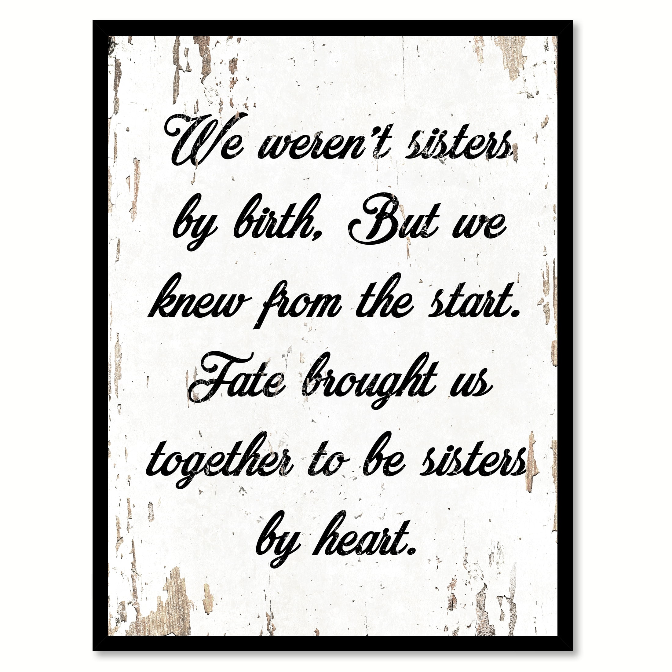 We Weren T Sisters By Birth Quote We weren't sisters by birth but we knew from the start fate brought us