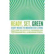 Pre-Owned Ready, Set, Green: Eight Weeks to Modern Eco-Living from the Experts at TreeHugger.com (Paperback 9780345503084) by Graham Hill, Meaghan O'Neill