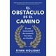 thumbnail image 1 of El obstáculo es el camino. El arte inmemorial de convertir los retos en triunfos, 1 of 1