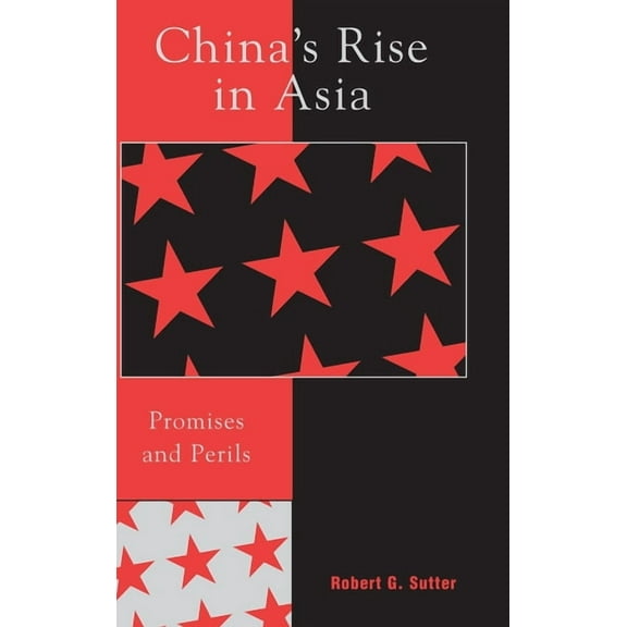 China's Rise in Asia: Promises and Perils, (Hardcover)