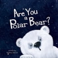 thumbnail image 1 of Pre-Owned Are You a Polar Bear? (Paperback) 1952954258 9781952954252, 1 of 1