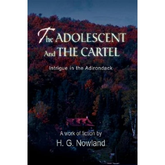 The Adolescent and the Cartel: Intrigue in the Adirondack