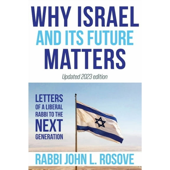 Why Israel (and its Future) Matters: Letters of a Liberal Rabbi to the Next Generation (Paperback)